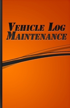 Paperback Vehicle Log Maintenance: Slim Auto Maintenance Log Book & Repairs Journal for Cars, Motorcycles Book