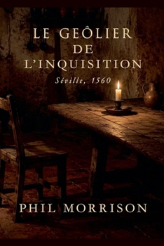 Le Geôlier de L'inquisition (French Edition)