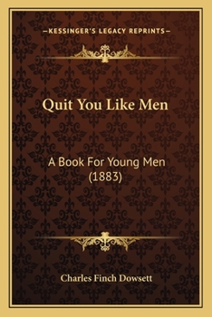 Paperback Quit You Like Men: A Book For Young Men (1883) Book