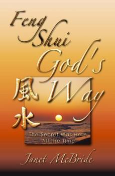 Paperback Feng Shui, God's Way: The Secret Was Here All the Time Book