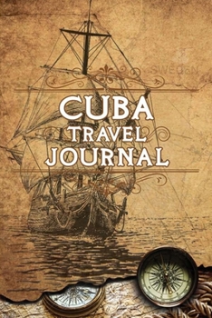 Cuba Travel Journal: Notebook 120 Pages lined 6x9 Vacation Trip Planner Travel Diary Farewell Gift Holiday Planner