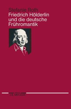 Paperback Friedrich Hölderlin Und Die Deutsche Frühromantik [German] Book
