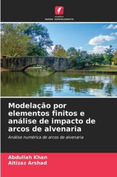 Paperback Modelação por elementos finitos e análise de impacto de arcos de alvenaria [Portuguese] Book