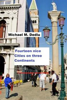 Paperback Fourteen nice Cities on three Continents: A photographic documentary Book