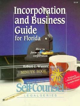 Paperback Incorporation and Business Guide for Florida: How to Form Your Own Corporation/Includes Forms (Self Counsel Legal Series) Book