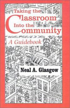 Paperback Taking the Classroom Into the Community: A Guidebook Book