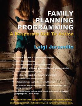 Family Planning Programming : A Desperate Call to Action