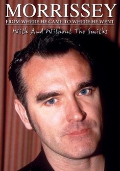 DVD Morrissey: From Where He Came To Where He Went Unauthorized Book