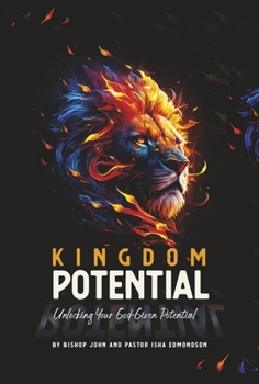 Kingdom Potential: Unlocking Your God-Given Potential