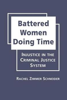 Hardcover Battered Women Doing Time: Injustice in the Criminal Justice System Book