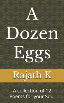 Paperback A Dozen Eggs: A collection of 12 Poems for your Soul Book