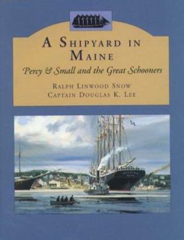 Hardcover Shipyard in Maine: Percy & Small and the Great Schooners Book