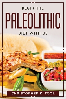 Paperback Begin the Paleolithic Diet with Us Book
