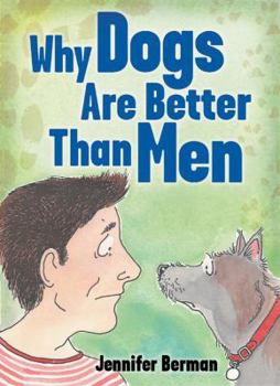 Paperback Why Dogs Are Better Than Men Book