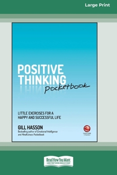 Positive Thinking Pocketbook: Little Exercises for a Happy and Successful Life [Large Print 16 Pt Edition]