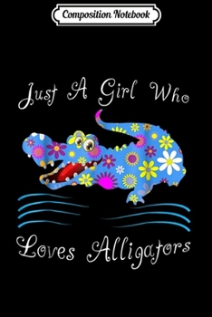 Composition Notebook: Alligator For Girls - Cute Floral Gift Apparel  Journal/Notebook Blank Lined Ruled 6x9 100 Pages