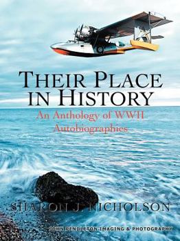 Paperback Their Place in History: An Anthology of WWII Autobiographies Book