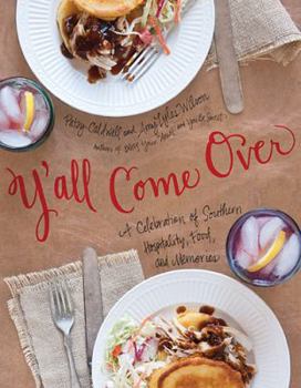 Hardcover Y'all Come Over: A Celebration of Southern Hospitality, Food, and Memories Book