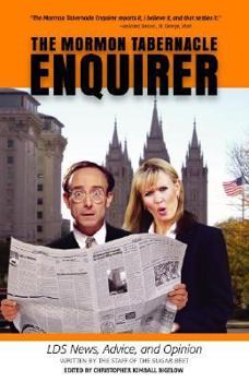 Paperback The Mormon Tabernacle Enquirer: Latter-Day News, Advice, and Opinion Book
