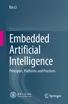 Paperback Embedded Artificial Intelligence: Principles, Platforms and Practices Book