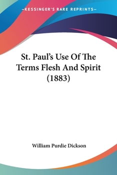 Paperback St. Paul's Use Of The Terms Flesh And Spirit (1883) Book