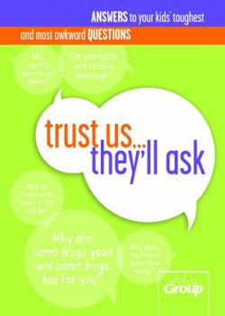 Paperback Trust Us... They'll Ask: Answers to Your Kids' Toughest and Most Awkward Questions Book