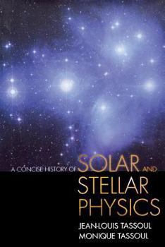 Paperback A Concise History of Solar and Stellar Physics Book
