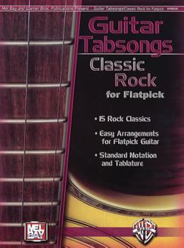 Guitar Tabsongs: Classic Rock for Flatpick (Guitar Tabsongs) (Guitar Tabsongs)