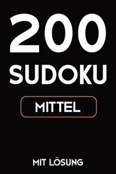 Paperback 200 Sudoku mittel mit Lösung: Puzzle Rätsel Heft, 2 Rätsel pro Seite, 9x9 [German] Book