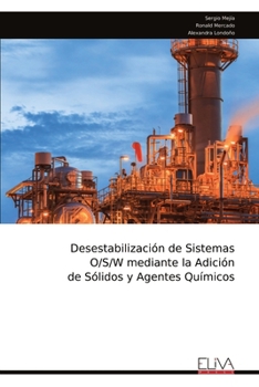 Paperback Desestabilización de Sistemas O/S/W mediante la Adición de Sólidos y Agentes Químicos [Spanish] Book
