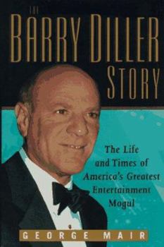 Hardcover The Barry Diller Story: The Life and Times of America's Greatest Entertainment Mogul Book