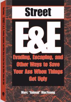 Paperback Street E & E: Evading, Escaping, and Other Ways to Save Your Ass When Things Get Ugly Book