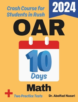 Paperback OAR Math Test Prep in 10 Days: Crash Course and Prep Book for Students in Rush. The Fastest Prep Book and Test Tutor + Two Full-Length Practice Tests Book