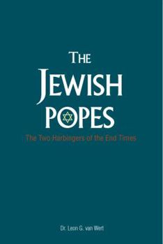 Hardcover The Jewish Popes: The Two Harbingers of the End Times Book