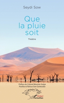 Paperback Que la pluie soit: Théâtre [French] Book