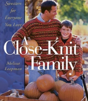 Hardcover A Close-Knit Family: Sweaters for Everyone You Love Book