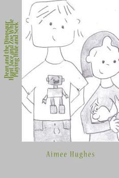 Paperback Dean and the Dinosaur Hunt Jace and Zoe While Playing Hide and Seek Book
