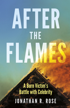 Paperback After the Flames: A Burn Victim's Battle with Celebrity Book