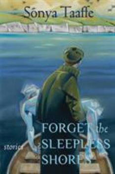 Paperback Forget the Sleepless Shores: Stories Book