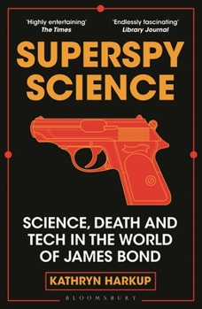 Paperback Superspy Science: Science, Death and Tech in the World of James Bond Book