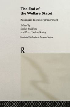 The End of the Welfare State?: Responses to State Retrenchment (Routledge/E.S.a. Studies in European Society, 3)