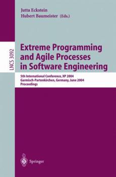 Paperback Extreme Programming and Agile Processes in Software Engineering: 5th International Conference, XP 2004, Garmisch-Partenkirchen, Germany, June 6-10, 20 Book