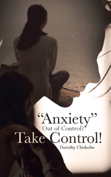 Hardcover "Anxiety" Out of Control? Take Control! Book