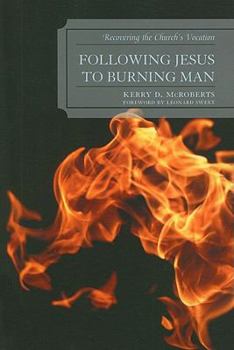 Paperback Following Jesus to Burning Man: Recovering the Church's Vocation Book