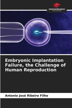 Paperback Embryonic Implantation Failure, the Challenge of Human Reproduction Book