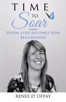 Paperback Time To Soar: When Loss Becomes New Beginnings Book