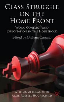 Hardcover Class Struggle on the Home Front: Work, Conflict, and Exploitation in the Household Book
