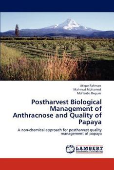 Paperback Postharvest Biological Management of Anthracnose and Quality of Papaya Book