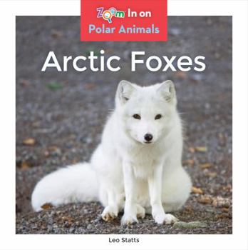 Arctic Foxes - Book  of the Polar Animals