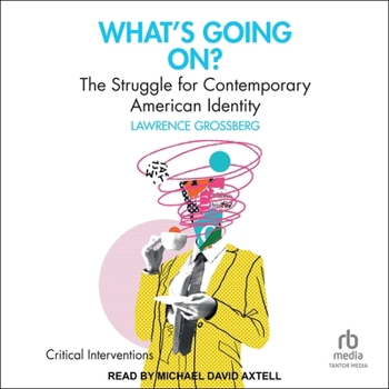 What's Going On?: The Struggle for Contemporary American Identity
